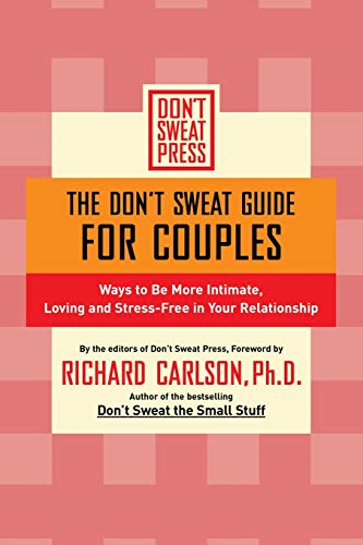 The Don't Sweat Guide for Couples: Ways to Be More Intimate, Loving and Stress-free in Your Relationship (Don't Sweat Guides)