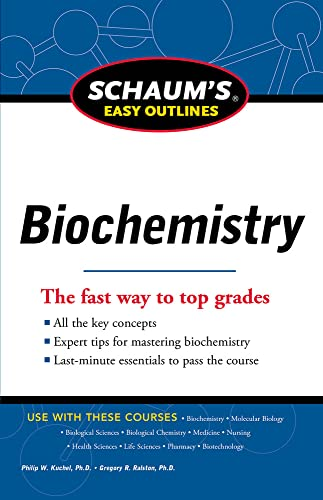 Schaum's Easy Outline of Biochemistry, Revised Edition: The fast way to top grades