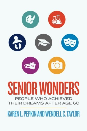 Senior Wonders: People Who Achieved Their Dreams After Age 60