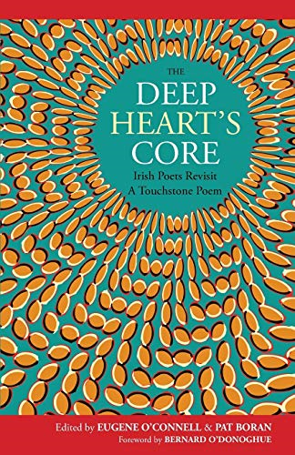 The Deep Heart's Core: Irish Poets Revisit a Touchstone Poem