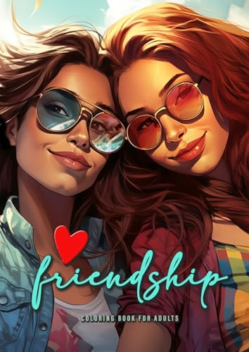 Friendship Coloring Book for Adults: best friends Coloring Book Grayscale best girl friends Coloring Book BFF Friendship Coloring Book for Teenagers A