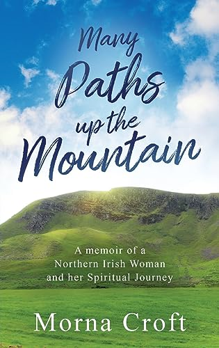 Many Paths up the Mountain: A Memoir of a Northern Irish Woman and her Spiritual Journey