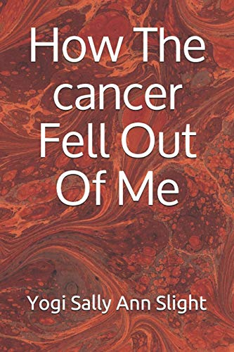 How The cancer Fell Out Of Me: 2020