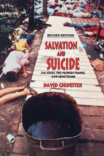 Salvation and Suicide: Jim Jones, the Peoples Temple, and Jonestown (Religion in North America)