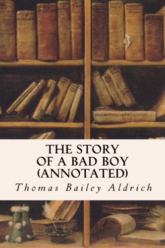 The Story of a Bad Boy (Annotated)
