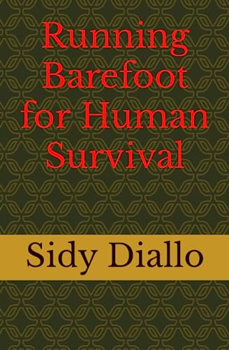 Running Barefoot for Human Survival