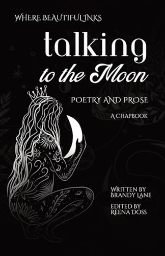 Talking to the Moon: Poetry and Prose