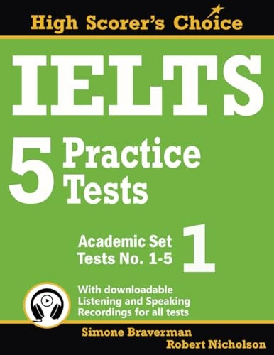 IELTS 5 Practice Tests, Academic: Tests No. 1-5 (IELTS High Scorer's Choice)