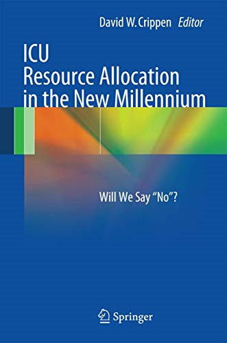 ICU Resource Allocation in the New Millennium: Will We Say