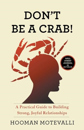 Don't Be a Crab!: A Practical Guide to Building Strong, Joyful Relationships