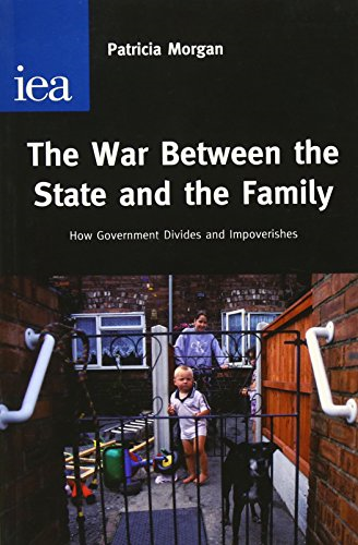 War Between the State and the Family: How Government Divides and Impoverishes