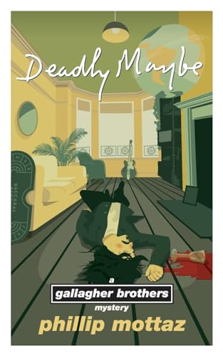 Deadly Maybe (Gallagher Brothers Mysteries The)