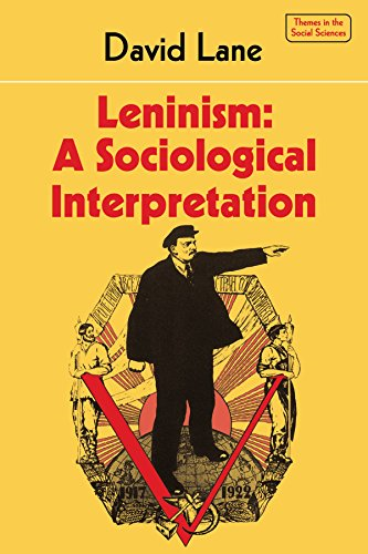 Leninism: Sociological Interpretation (Themes in Social Sciences)
