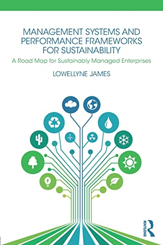 Management Systems and Performance Frameworks for Sustainability: A Road Map for Sustainably Managed Enterprises