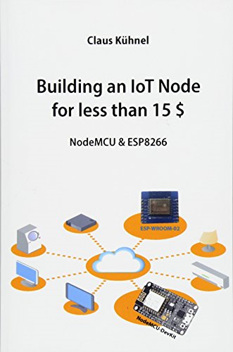 Building an Iot Node for Less Than 15 $: Nodemcu & Esp8266
