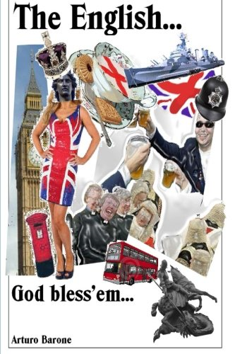 The English... God Bless 'Em...: Who Are They...? What Are They...? Why Are They...?