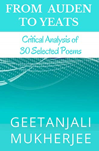 From Auden to Yeats: Critical Analysis of 30 Selected Poems