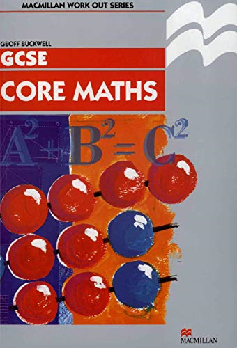 Work Out Core Mathematics GCSE/KS4 (Macmillan Work Out)