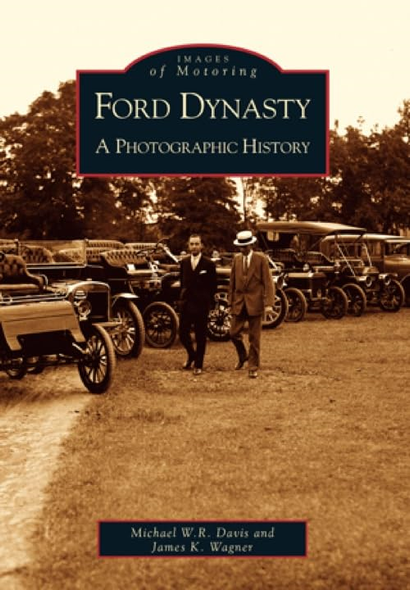 Ford Dynasty: A Photographic History (Images of Motoring)