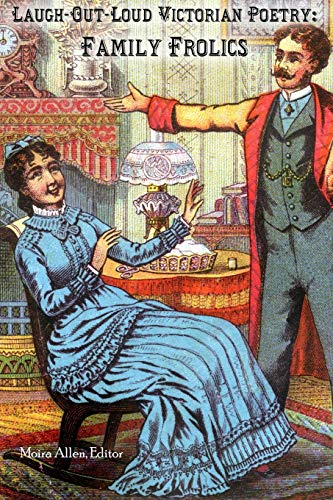 Laugh-Out-Loud Victorian Poetry: Family Frolics