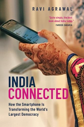 India Connected: How the Smartphone Is Transforming the World's Largest Democracy