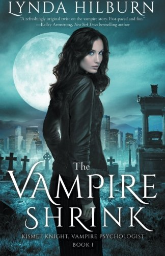 The Vampire Shrink: Kismet Knight, Vampire Psychologist Book #1