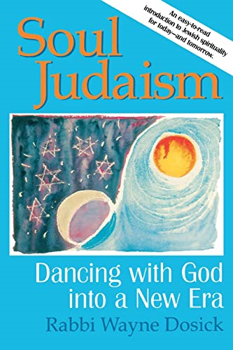 Soul Judaism: Dancing with God into a New Era