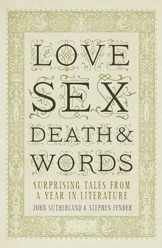 Love, Sex, Death and Words: Surprising Tales from a Year in Literature