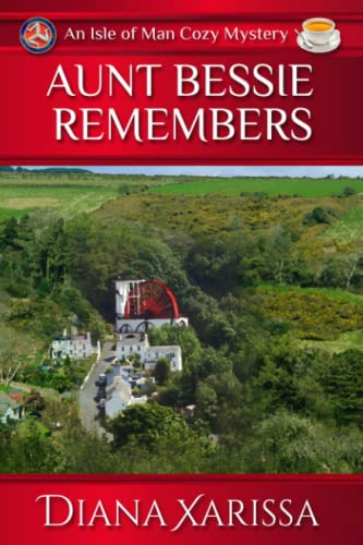 Aunt Bessie Remembers (Isle of Man Cozy Mystery)