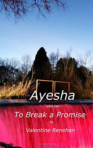 Ayesha. to Break a Promise: Ayesha