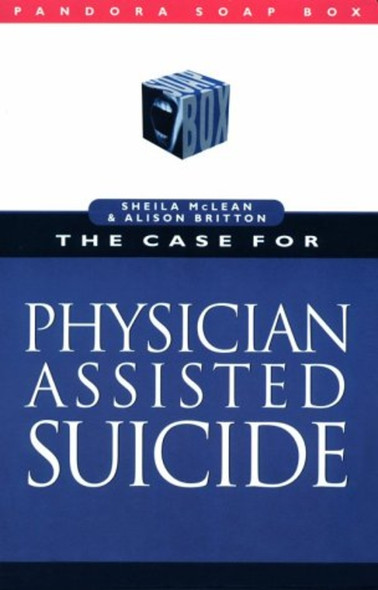 The Case for Physician Assisted Suicide (Pandora Soapbox S.)