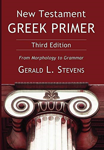 New Testament Greek Primer: From Morphology to Grammar