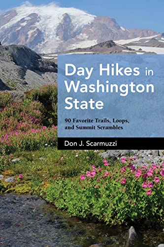 Day Hikes in Washington State: 90 Favorite Trails, Loops, and Summit Scrambles (Day Hikes)