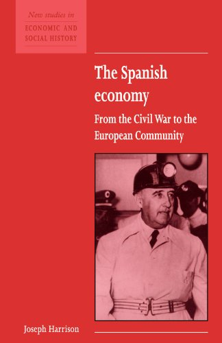 The Spanish Economy: From the Civil War to the European Community (New Studies in Economic and Social History)