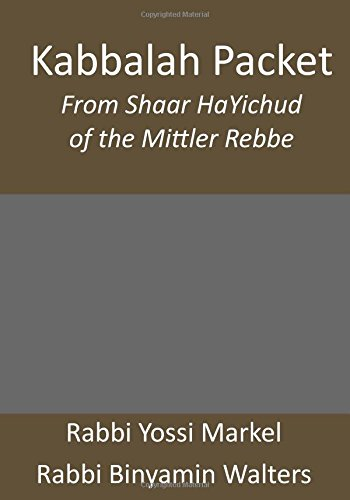 Kabbalah Packet: From Shaar HaYichud of the Mittler Rebbe