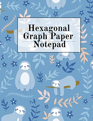 Hexagonal Graph Paper Notepad: Hexagon Notebook (.2 per side, small) - Draw, Doodle, Craft, Tilt, Quilt, Video Game & Mosaic Decoration Project Composition Note Book With Lazy Sloth Printed Cover