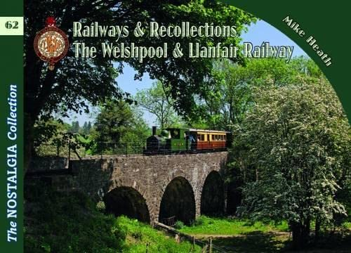 Welshpool & Llanfair Light Railway Recollections (Recollections)