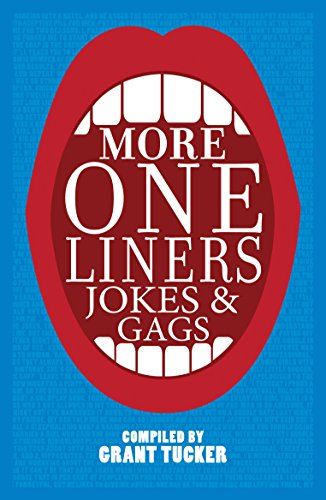 More One Liners, Jokes and Gags