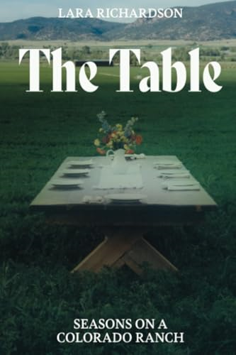 The Table: Seasons on a Colorado Ranch