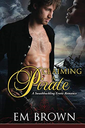Claimaing a Pirate: A Swashbuckling Historical Romance