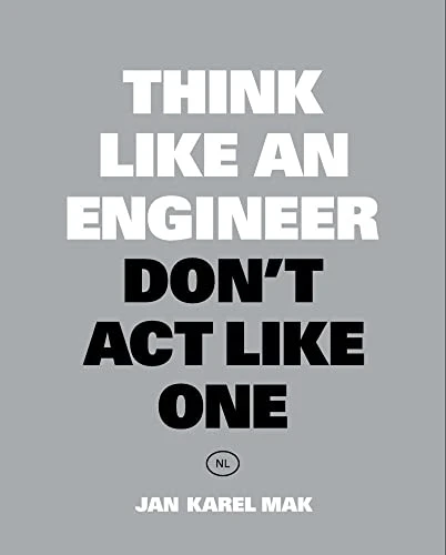 Think Like an Engineer, Don't Act Like One (Think Like a...)