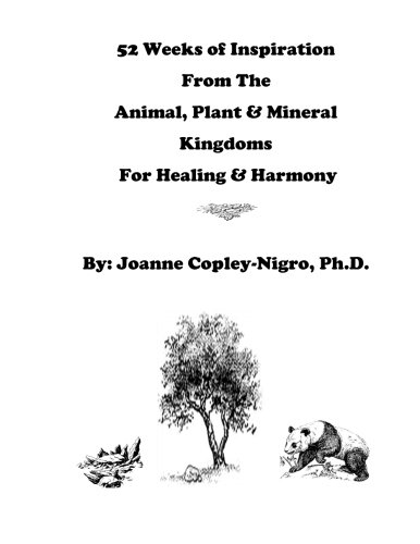 52 Weeks of Inspiration from the Animal, Plant & Mineral Kingdoms : Inspiration for Healing & Harmony