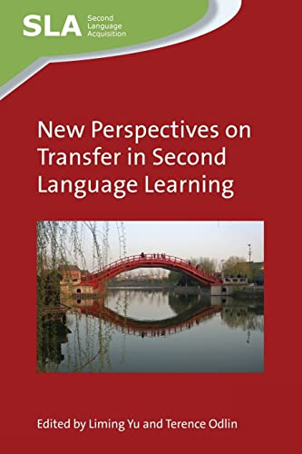 New Perspectives on Transfer in Second Language Learning (Second Language Acquisition)