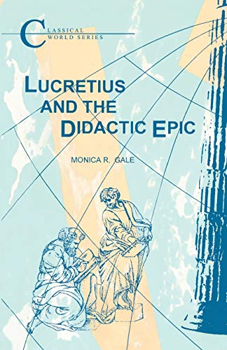 Lucretius and the Didactic Epic (Classical World Series)