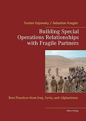 Building Special Operations Relationships with Fragile Partners: Best Practices from Iraq, Syria, and Afghanistan