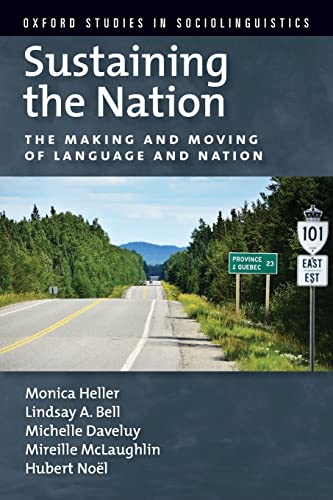 Sustaining the Nation: The Making and Moving of Language and Nation (Oxford Studies in Sociolinguistics)