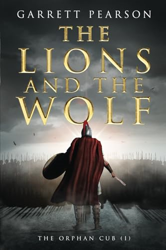 The Lions and the Wolf: The Orphan Cub