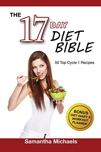 17 Day Diet Bible: The Ultimate Cheat Sheet & 50 Top Cycle 1 Recipes (With Diet Diary & Workout Planner)