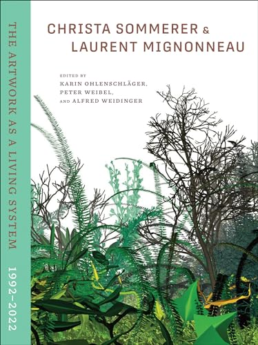 Christa Sommerer & Laurent Mignonneau: The Artwork as a Living System 1992-2022