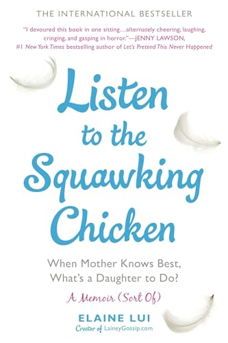Listen to the Squawking Chicken : When Mother Knows Best, What's a Daughter to Do?